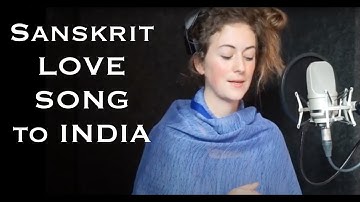 SANSKRIT LOVE SONG TO INDIA
