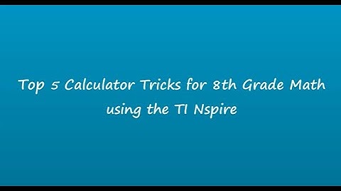 Top 5 Calculator Tricks for 8th Grade Math using the TI Nspire