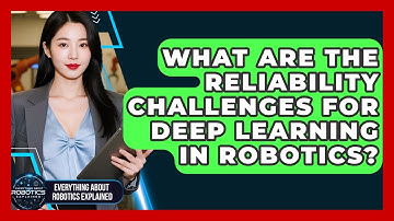 What Are The Reliability Challenges For Deep Learning In Robotics?