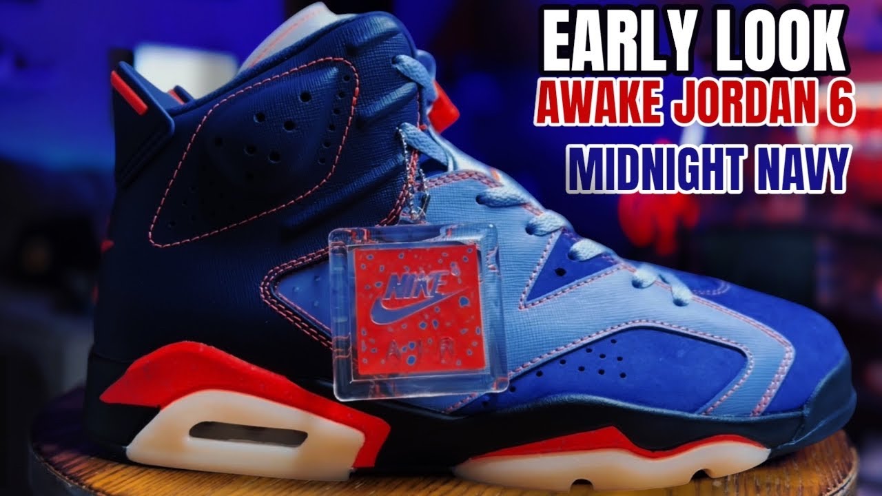 AWAKE JORDAN 6 MIDNIGHT NAVY EARLY LOOK - YouTube