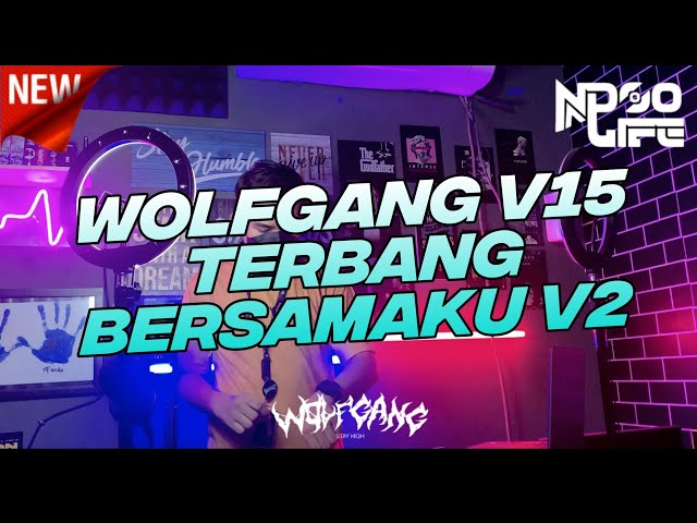 WOLFGANG IS BACK! V15 DJ TERBANG BERSAMAKU V2 BREAKDUTCH 2022 [NDOO LIFE] class=