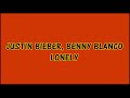 Justin Bieber, Benny Blanco - Lonely Lyrics | (Letra en Inglés) | (Traducida al Español)