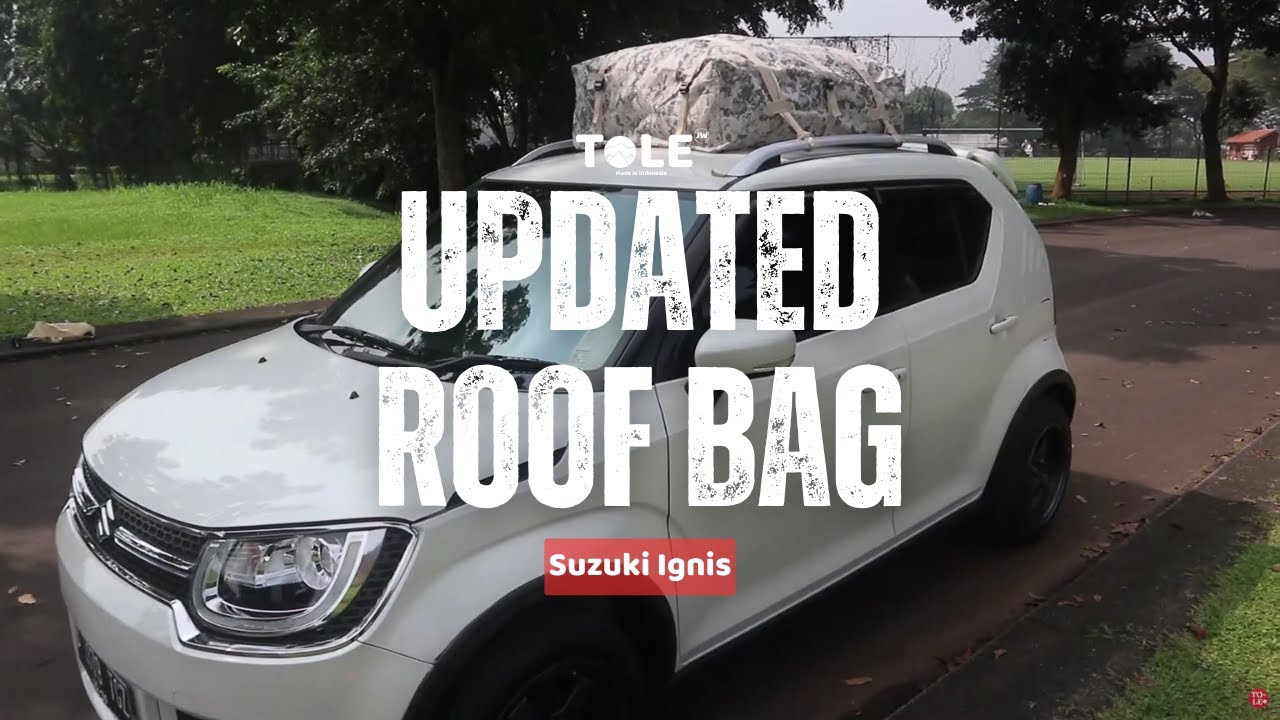 Ignis Rofbox ROOF BAG TOLE UPDATE | SUZUKI IGNIS - YouTube