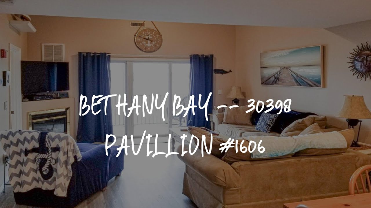 Bethany Bay 30398 Pavillion 1606 Review Ocean View , United
