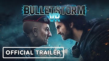 Bulletstorm VR - Official Launch Trailer