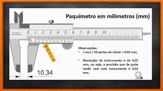 Paquímetro Milímetros 0,02 mm - Aula 8 - Metrologia