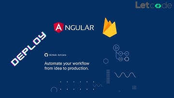 GitHub Action | Deploy Angular Project in FireBase | CI/CD | LetCode
