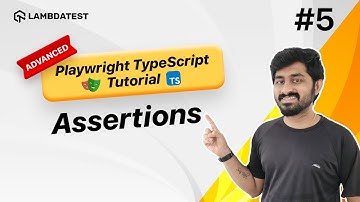 Playwright Assertions Explained: From Basics to Advanced Techniques | Part 5