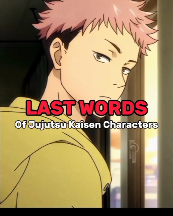 LAST WORDS OF JUJUTSU KAISEN CHARACTERS #anime #jujutsukaisen