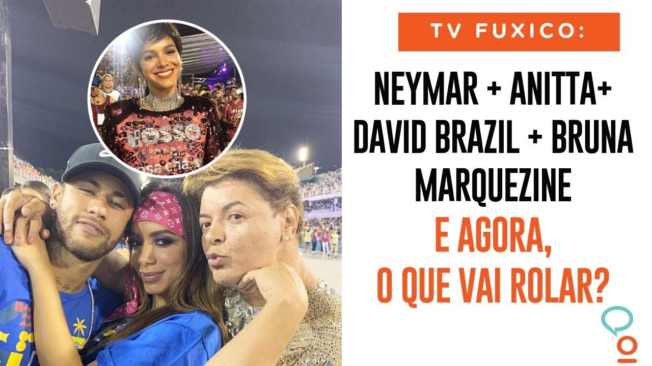 TV Fuxico: Teve beijo! Tudo sobre a polêmica de Anitta, Bruna Marquezine e Neymar!