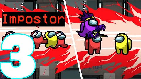 Among Us - Gameplay Walkthrough Part 3 - My Best Impostor (iOS, Android)