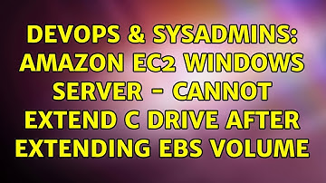 DevOps & SysAdmins: Amazon EC2 Windows Server - Cannot Extend C Drive After Extending EBS Volume