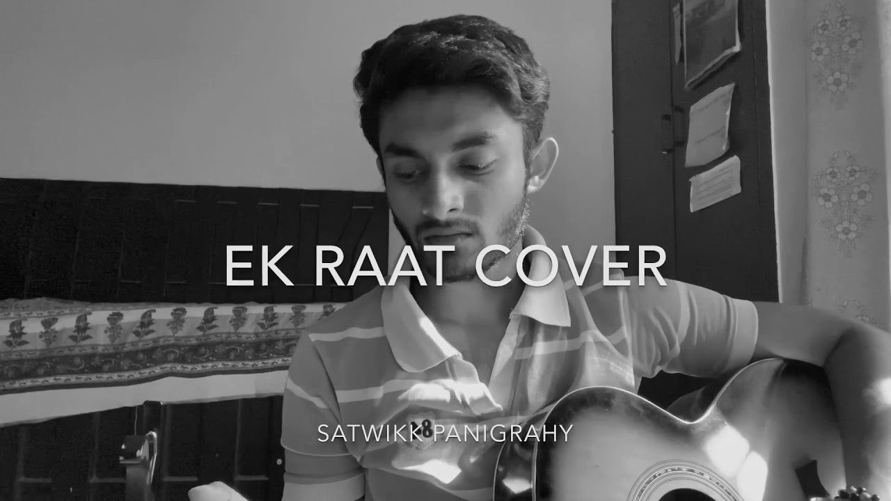 Ek Raat Cover | Satwikk Panigrahy | Vilen | Darks Music Company | Lockdown Day 12