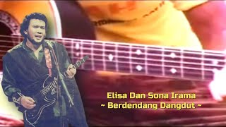 Elisa Dan Sona Irama - Berdendang Dangdut | Rhoma Irama