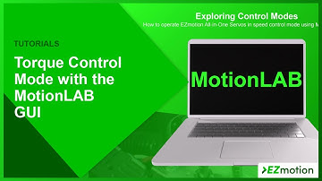 Precision Torque Control with EZmotion: Setting Up Torque Mode - EZmotion’s MotionLAB Series