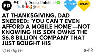 At Thanksgiving, Dad Sneered: 'You Can't Even Afford A Mobile Home'—Not Knowing His Son Owns The $6