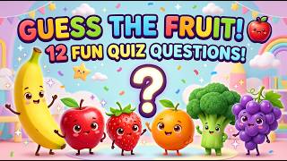 Guess the Fruit 🍎🍌🍓  12 Fun Fruit Quiz Questions for Kids!  Luminoo TV