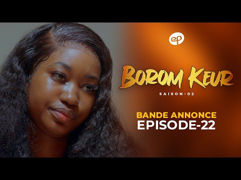 BOROM KEUR - Saison 2 - Episode 22 : Bande Annonce