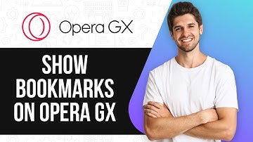 How to Show Bookmarks on Opera GX