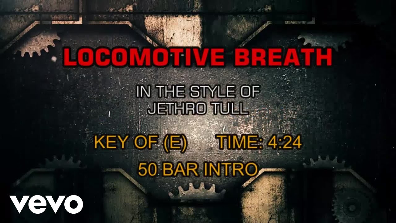 Jethro Tull - Locomotive Breath (Karaoke) Jethro Tull - Locomotive Breath (Karaoke)