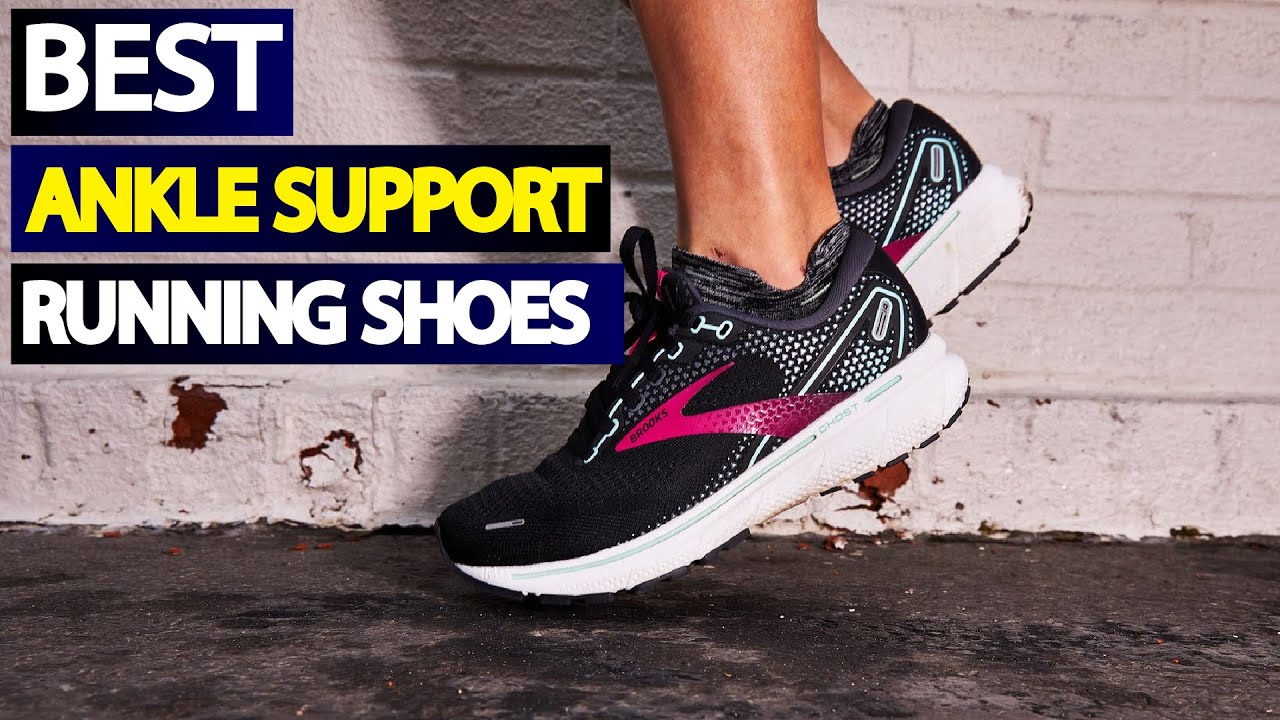 Best Running Shoes for Ankle Support: A Comprehensive Guide