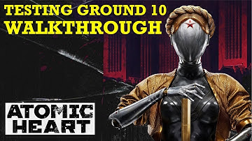 Testing Ground 10 Walkthrough | Atomic Heart: Polygon 10