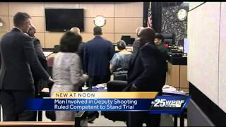 Man involved in deputy shooting ruled competent to stand trial