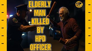 Elderly Man Killed By Hpd Officer Over A Bat Brick