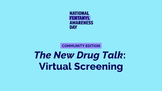 The New Drug Talk Film- National Fentanyl Awareness Day Virtual Screening #1