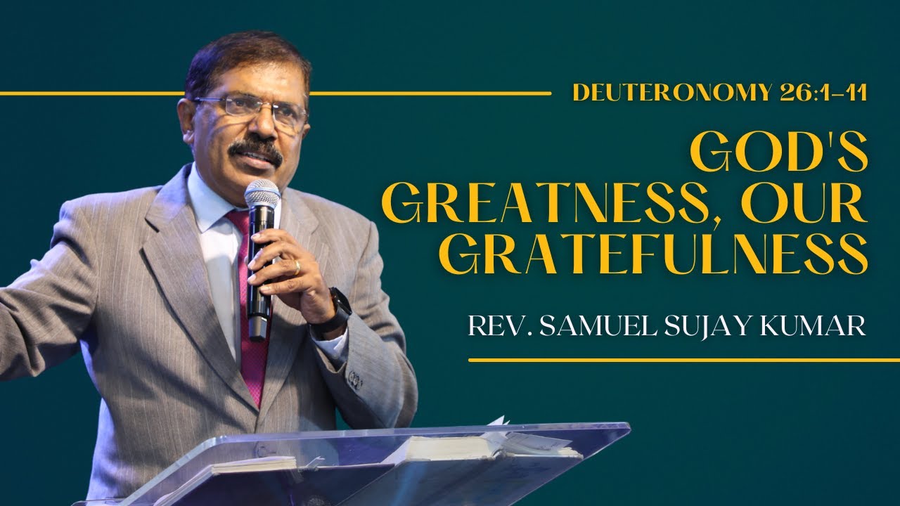 God’s greatness, our gratefulness | Deuteronomy 26:1-11 | Rev. Samuel ...