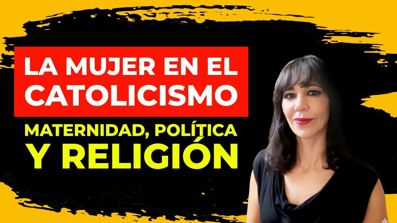La mujer en el catolicismo: maternidad, política y religión. FORJA 328