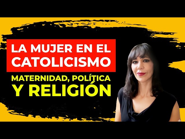 La mujer en el catolicismo: maternidad, política y religión. FORJA 328