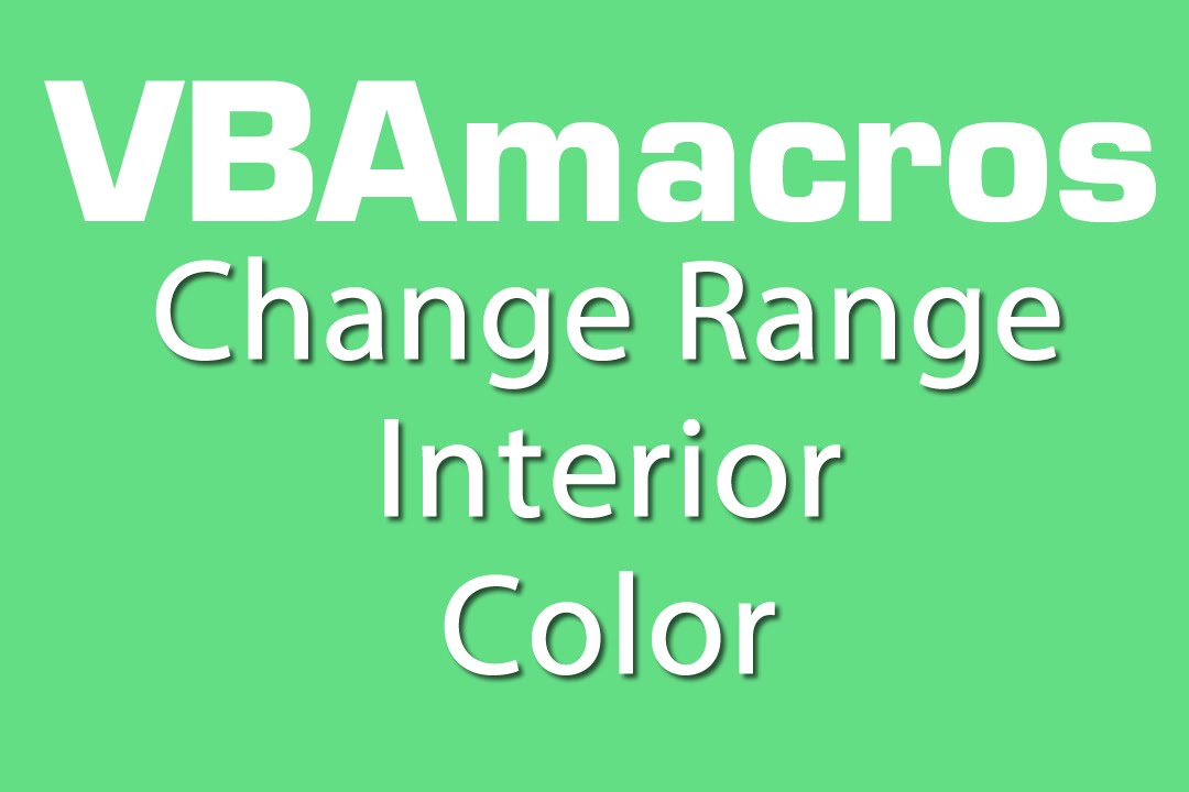 Change Range Interior Color Vba Macros Tutorial Ms Excel 2007 2010 2013