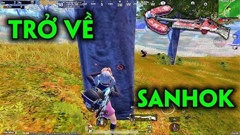 PUBG Mobile - Sanhok 2025 Có Gì Hot So Với 2018 | Cầm Nỏ Thần Khiến Địch Khóc Thét