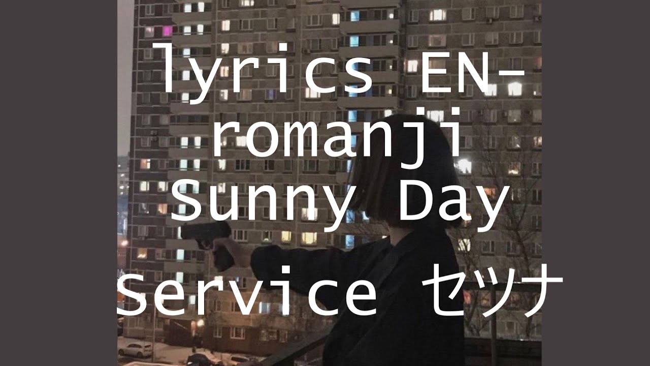 Sunny Day Service セツナ Setsuna Moment English Lyrics Youtube