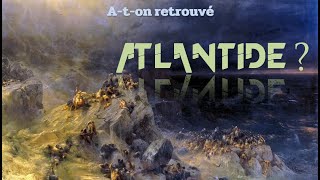 Avons-nous retrouvé ATLANTIDE ?