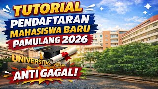 Tutorial Pendaftaran Mahasiswa Baru PAMULANG 2026 Anti Gagal
