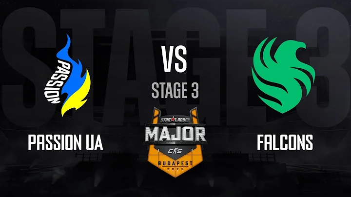 Passion UA vs Falcons | StarLadder Budapest Major 2025 - STAGE 3 - Day 1