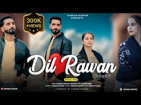 Dil Rawan Mashup New Kashmiri Superhit Song Farhan Rapper Shakir Baba Yawar Official Rashida