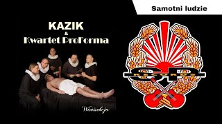Vignette de la vidéo "KAZIK I KWARTET PROFORMA - Samotni ludzie (OFFICIAL AUDIO)"