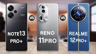 Realme 12 Pro Plus Vs Oppo Reno 11 Pro Vs Redmi Note 13 Pro Plus Specs Review