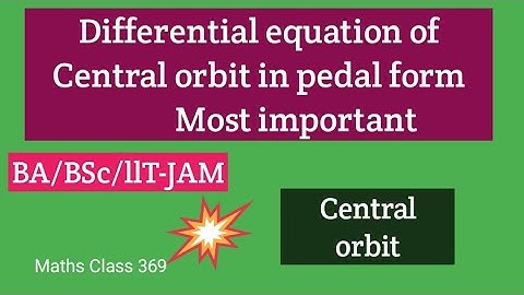 Differential equation of central orbit in pedal form.Most important article.