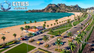 ORLA DA PRAIA TROPICAL - CITIES SKYLINES II - Cidade do Zero #25