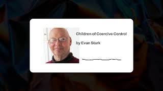 Children of Coercive Control by Evan Stark