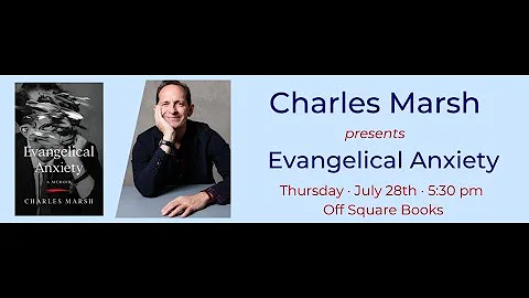Thursday, 07/28/2022 Charles Marsh presents Evange...