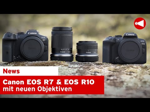 NEU: Canon EOS R7 &amp; EOS R10 mit APS-C Sensor!