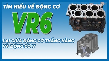 Tìm Hiểu Về Động Cơ VR6 - Biến Thiên Lai Giữa Động Cơ Thẳng Hàng Và Động Cơ V