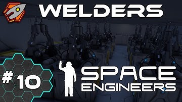 Space Engineers - Construction: Welders - Episode 10
