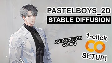 PastelBoys_2D - Stable Diffusion 1-CLICK Google Colab Setup