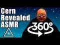 360° ASMR Binaural CERN Revealed